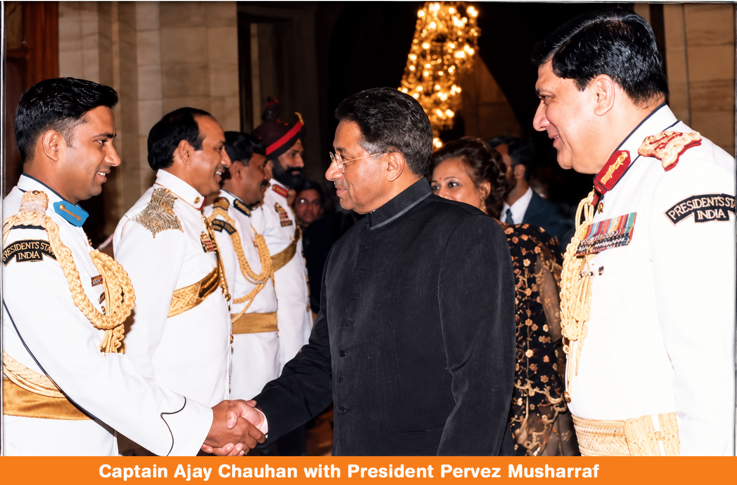 Captain Ajay Chauhan with President Pervez Musharraf